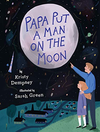 Papa Put A Man On The Moon by Kristy Dempsey.jpg