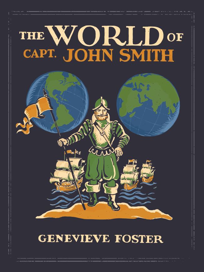 The World of Capt. John Smith - by Genevieve Foster - Beautiful Feet Books.JPG